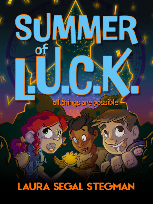 Title details for Summer of L.U.C.K. by Laura Segal Stegman - Available